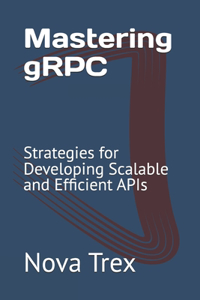 Mastering gRPC