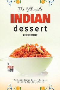 Ultimate Indian Dessert Cookbook