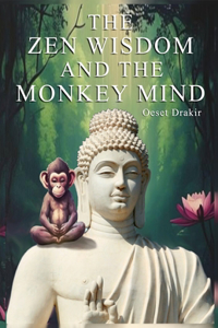 Zen Wisdom and the Monkey Mind