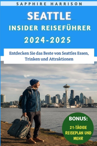 Seattle Insider Reiseführer 2024-2025