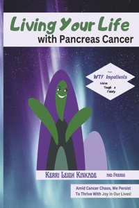 Living Your Life  with Pancreas Cancer