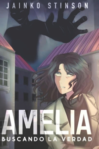 Amelia. Buscando la verdad
