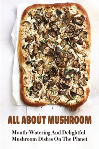 All About Mushroom