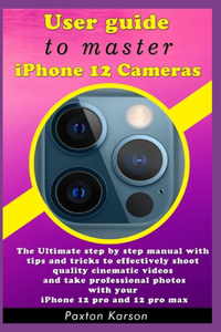 User guide to master iPhone 12 Cameras