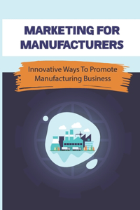 Marketing For Manufacturers