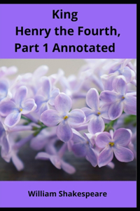 King Henry the Fourth, Part 1 Annotated