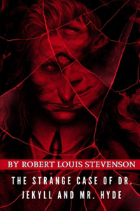 The Strange Case of Dr. Jekyll and Mr. Hyde by Robert Louis Stevenson