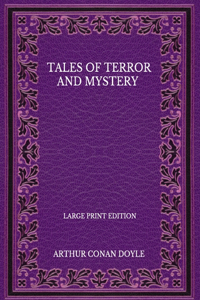 Tales Of Terror And Mystery - Large Print Edition