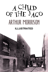 A Child of the Jago Illustrated