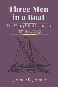 Three Men in a Boat (To Say Nothing of the Dog)