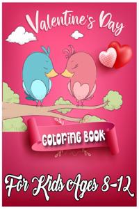 Valentine's Day Coloring Book for Kids Ages 8-12