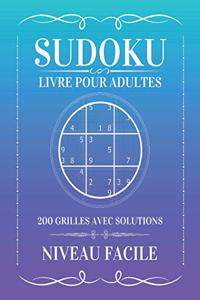 Sudoku LIVRE POUR ADULTES 200 GRILLES AVEC SOLUTIONS - NIVEAU FACILE