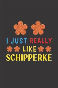 I Just Really Like Schipperke