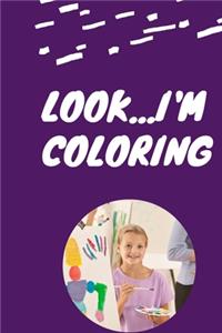 Look...I'm coloring