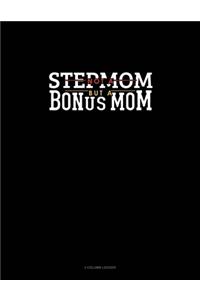 Not A Stepmom But A Bonus Mom
