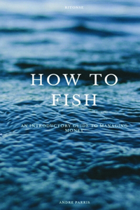 How to Fish