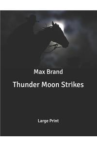 Thunder Moon Strikes