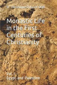 Monastic Life in the First Centuries of Christianity
