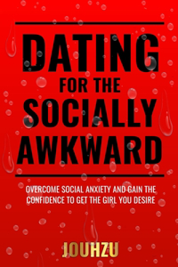 Dating for the Socially Awkward