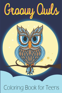Groovy Owls Coloring Book for Teens
