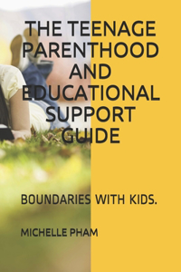 The Teenage Parenthood and Educational Support Guide