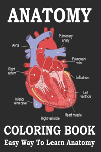 Anatomy Coloring Book Easy Way to Learn Anatomy