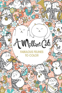 A Million Cats Fabulous Felines to Color