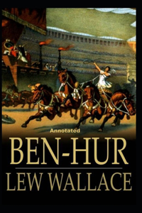 Ben-Hur -A Tale of the Christ Annotated