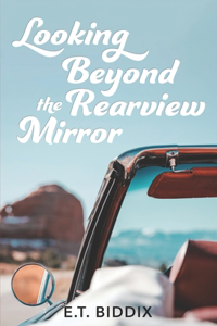 Looking Beyond The Rearview Mirror