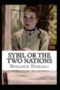 Sybil, or the two Nations Illustrated