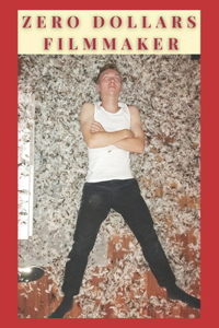 Zero Dollars Filmmaker