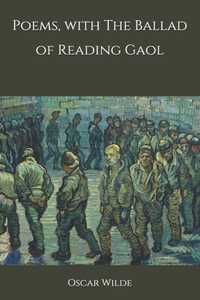 Poems, with The Ballad of Reading Gaol