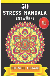 50 Stress Mandala entwürfe Deutsche Ausgabe