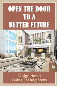 Open The Door To A Better Future
