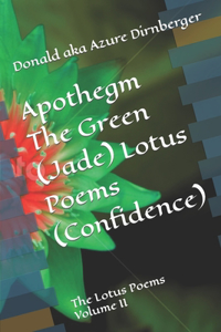 Apothegm The Green (Jade) Lotus Poems (Confidence)