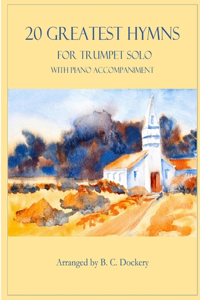 20 Greatest Hymns for Trumpet Solo with Piano Accompaniment