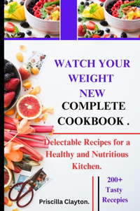 Watch Your Weight New Complete Cookbook