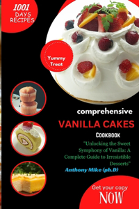 Comprehensive Vanilla Cakes Cookbook