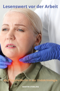 Lesenswert vor der Arbeit als Pflegehelfer/in in der Endokrinologie