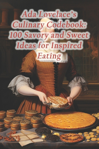 Ada Lovelace's Culinary Codebook