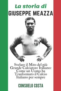 La storia di GIUSEPPE MEAZZA