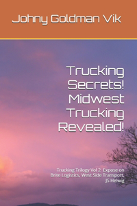 Trucking Secrets! Midwest Trucking Revealed!