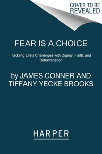 Fear Is a Choice