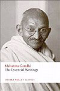 Mahatma Gandhi - The Essential Writings