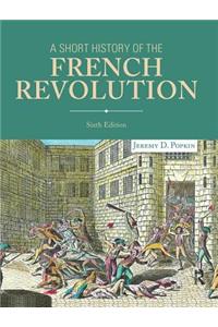 A A Short History of the French Revolution Short History of the French Revolution