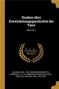Studien über Entwickelungsgeschichte der Tiere
