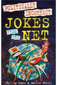 Politically Incorrect Jokes from the Net
