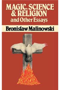 Magic, Science and Religion and Other Essays