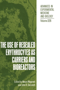 Use of Resealed Erythrocytes as Carriers and Bioreactors