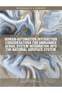 Human-Automation Interaction Considerations for Unmanned Aerial System Integration Into the National Airspace System